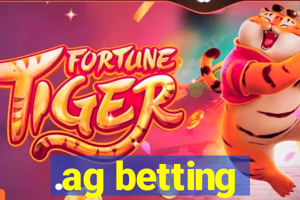 .ag betting