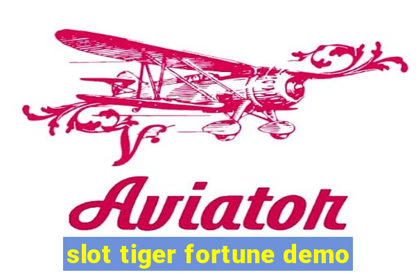 slot tiger fortune demo