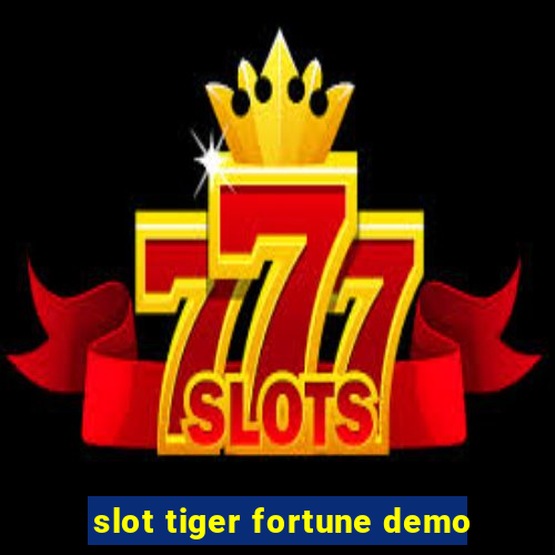 slot tiger fortune demo