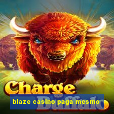 blaze casino paga mesmo