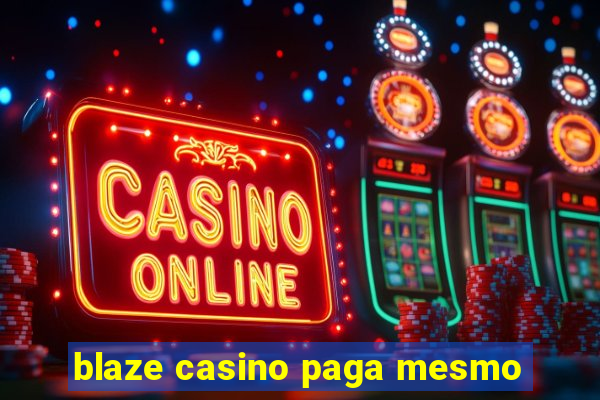 blaze casino paga mesmo