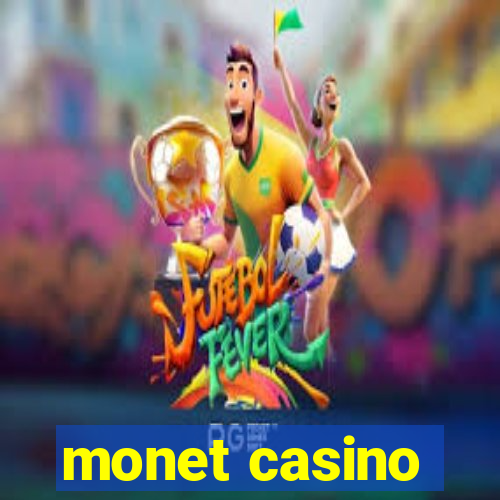 monet casino