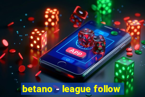 betano - league follow