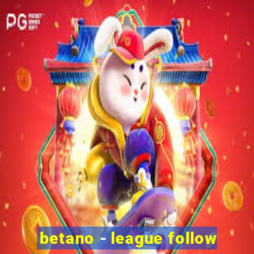 betano - league follow