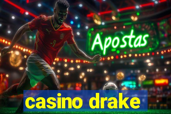 casino drake