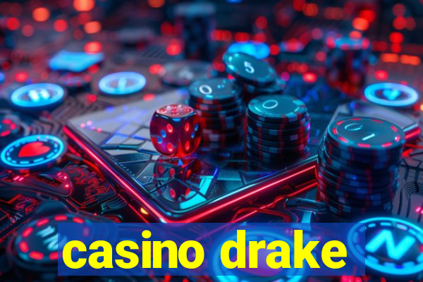 casino drake