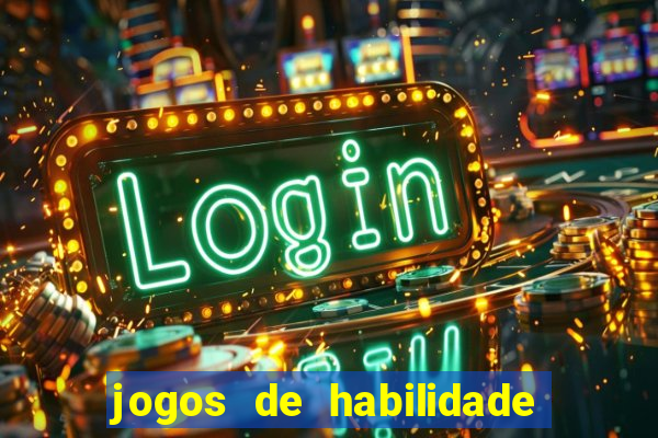 jogos de habilidade que pagam dinheiro