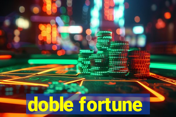 doble fortune