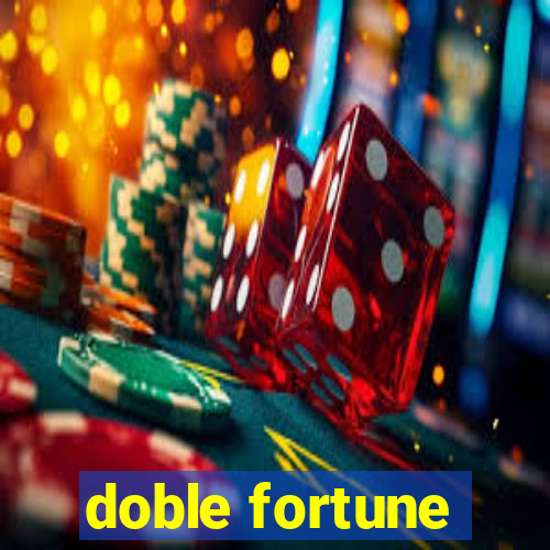 doble fortune