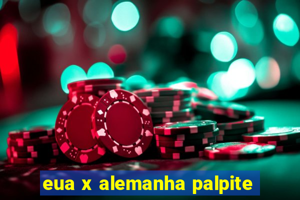 eua x alemanha palpite