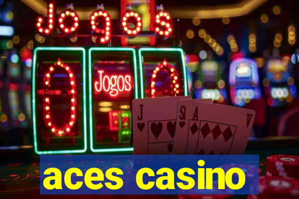 aces casino