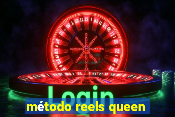 método reels queen