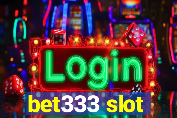 bet333 slot