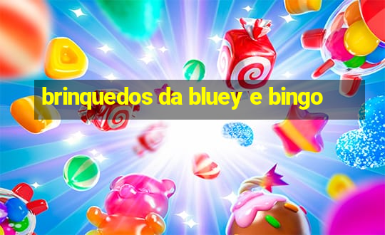 brinquedos da bluey e bingo