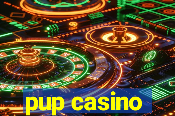 pup casino