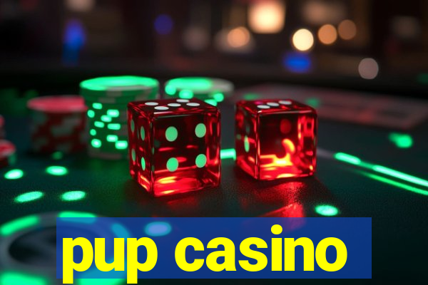 pup casino