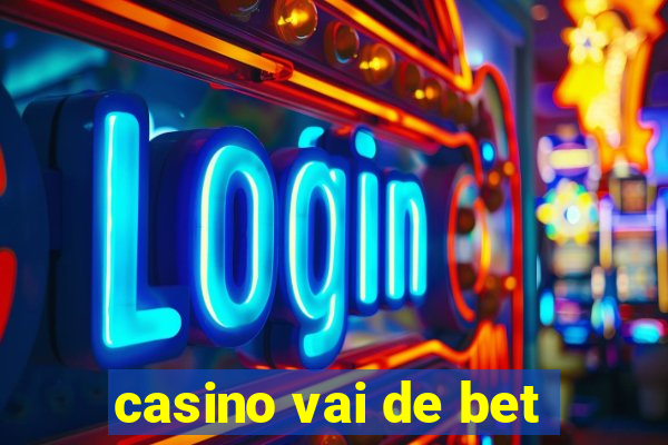 casino vai de bet