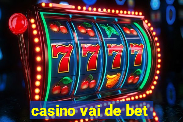 casino vai de bet