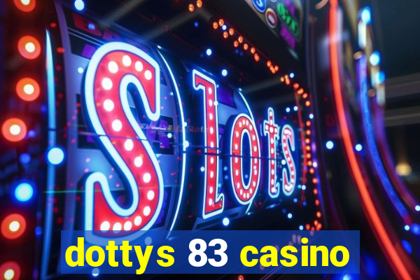 dottys 83 casino