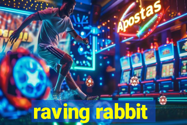 raving rabbit