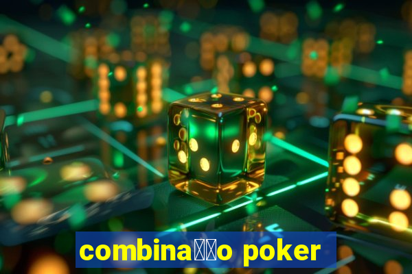 combina莽茫o poker