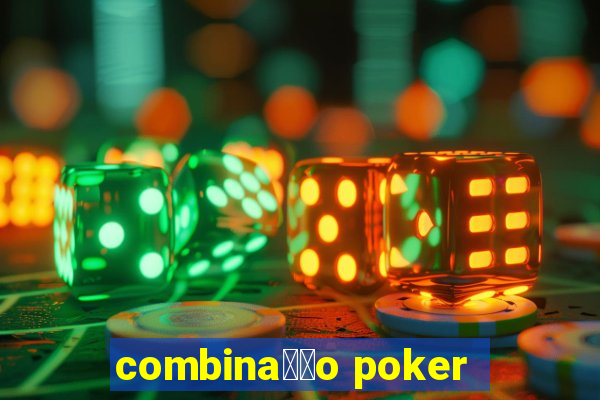 combina莽茫o poker