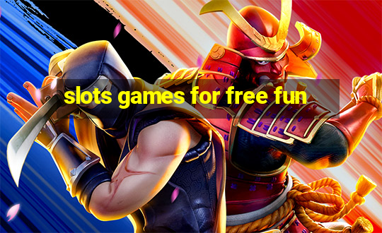 slots games for free fun