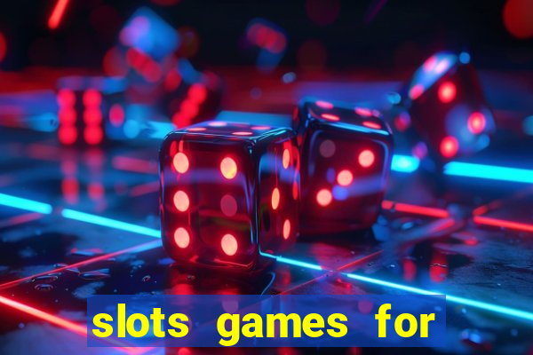 slots games for free fun