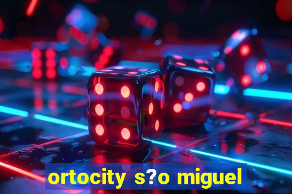 ortocity s?o miguel