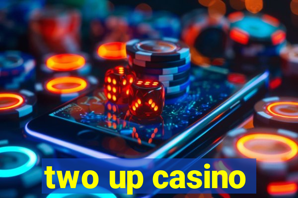 two up casino