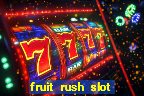 fruit rush slot free play