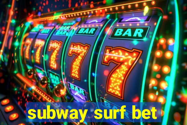 subway surf bet