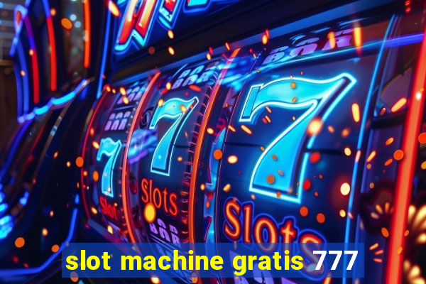 slot machine gratis 777