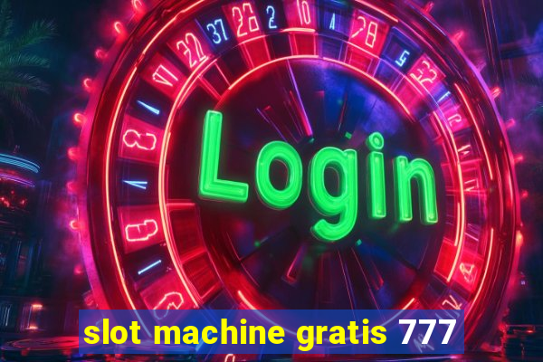 slot machine gratis 777