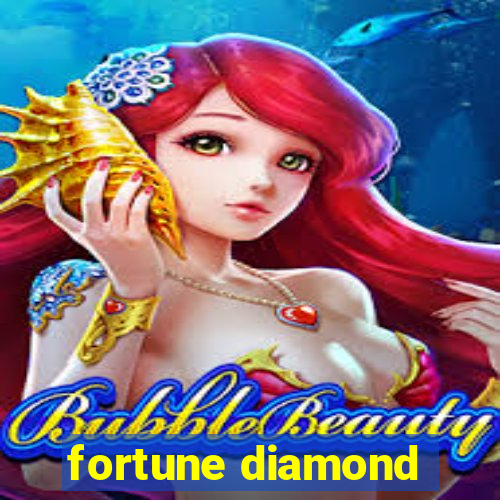 fortune diamond