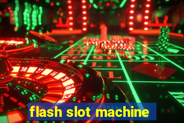 flash slot machine