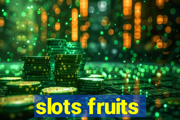 slots fruits