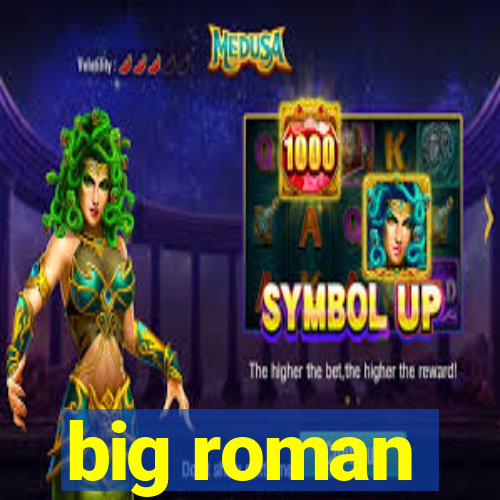 big roman