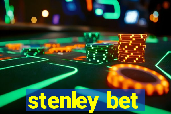 stenley bet