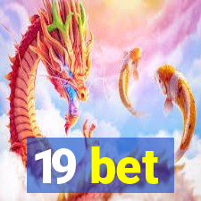 19 bet