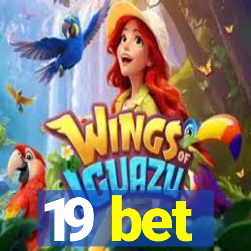 19 bet