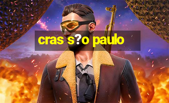 cras s?o paulo