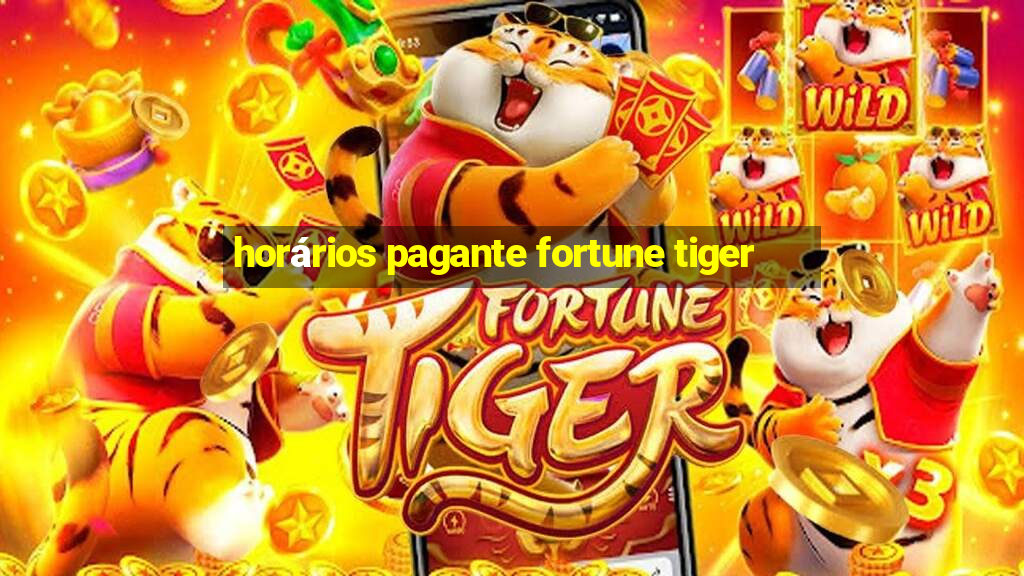 horários pagante fortune tiger