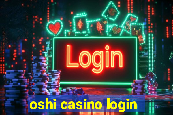 oshi casino login