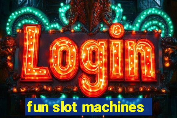 fun slot machines