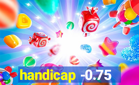 handicap -0.75