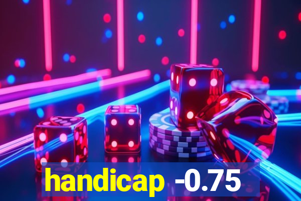 handicap -0.75