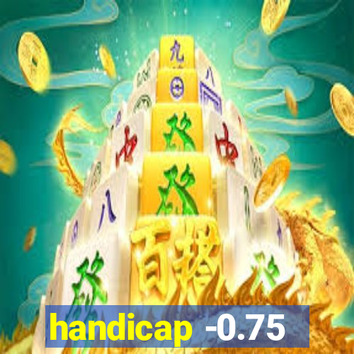 handicap -0.75