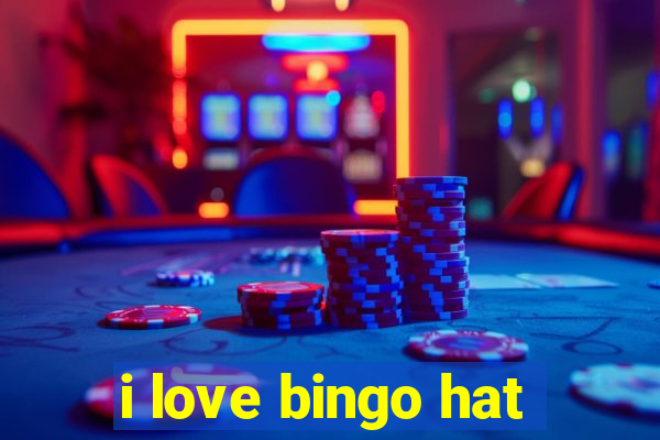 i love bingo hat