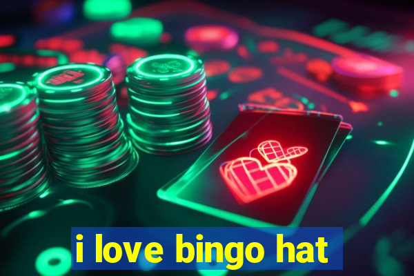 i love bingo hat